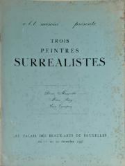 E.L.T. Mesens présente trois peintres surréalistes: René Magritte, Man Ray, Yves Tanguy : [exposition] au Palais des Beaux-Arts de Bruxelles du 11 au 22 décembre 1937