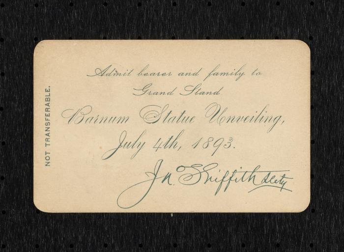 Ticket: Ticket to unveiling of the P. T. Barnum statue, 1893