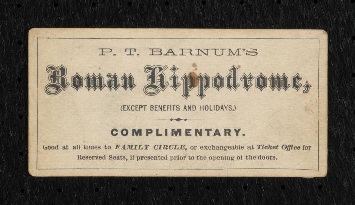 Ticket: Complimentary ticket to "P. T. Barnum's Roman Hippodrome"