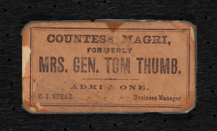 Ticket: "Countess Magri formerly Mrs. Gen. Tom Thumb"