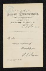 Ticket: "Complimentary ticket to P.T. Barnum's Roman Hippodrome, June 27, 1874" 