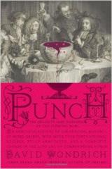 Punch: The Delights (and Dangers) of the Flowing Bowl 